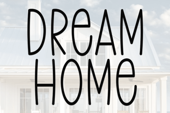 Dream Home: The Handwritten Typeface That Elevates Your Campaign